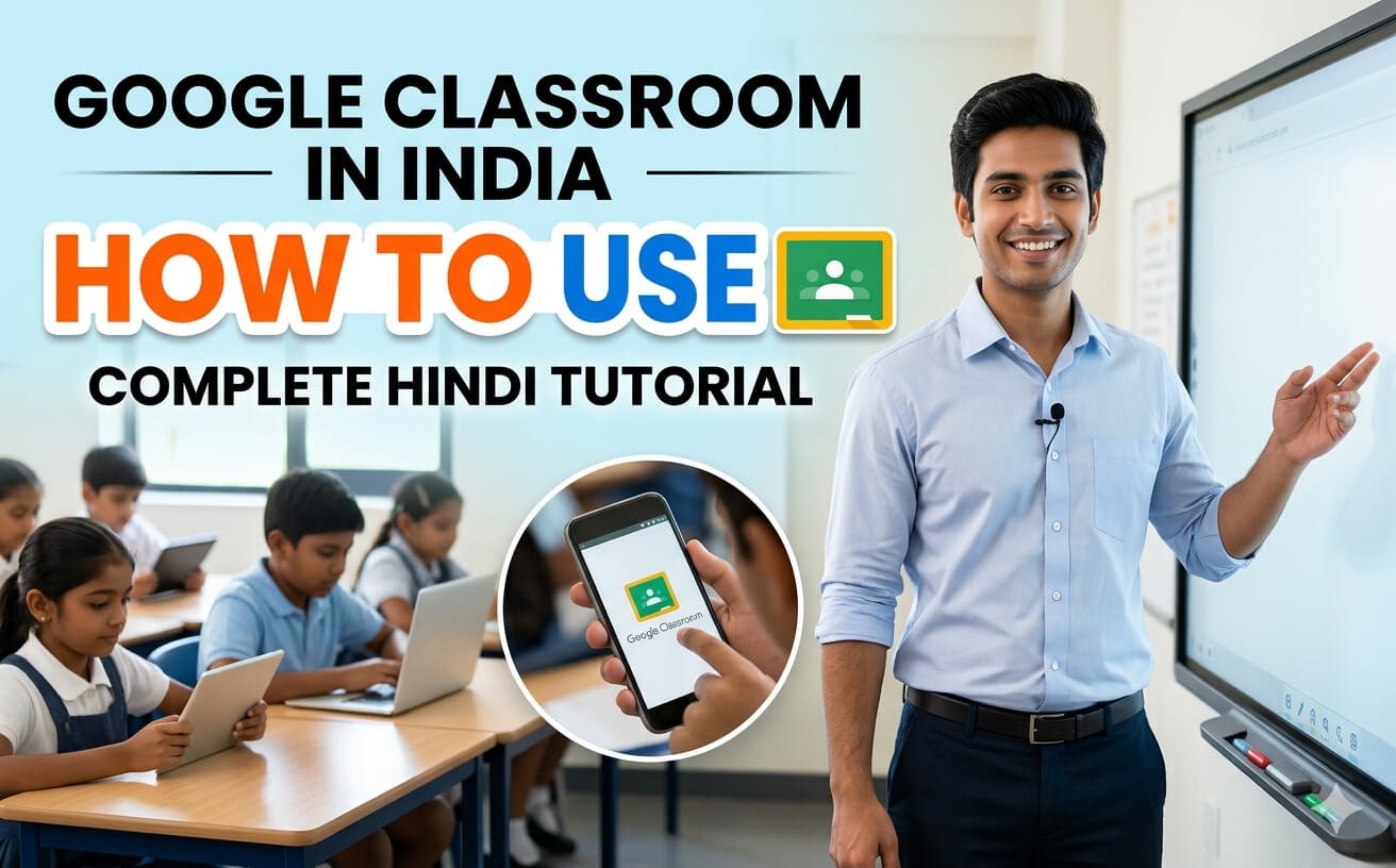 How to Use Google Classroom in India