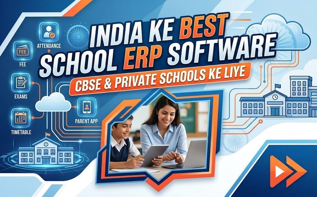 India Ke Best School ERP Software — CBSE & Private Schools Ke Liye